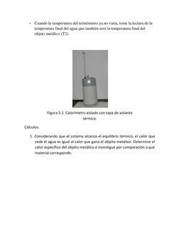 • Cuando la temperatura del termómetro ya no varía, tome la lectura de la 
temperatura final del agua que también será la tem