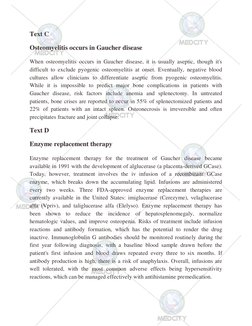 Text C 
Osteomyelitis occurs in Gaucher disease 
When osteomyelitis occurs in Gaucher disease, it is usually aseptic, though