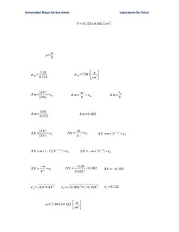 Universidad Mayor De San simón 
Laboratorio De Física l
            
V=(0.153±0.002)[cm
3]
ρ=m
V
ρrep= 1.20
0.153