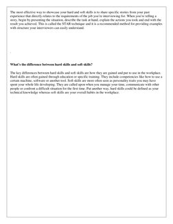 The most effective way to showcase your hard and soft skills is to share specific stories from your past 
experience that dir