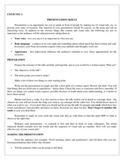 EXERCISE-2 
PRESENTATION SKILLS 
 
Presentation is an opportunity for you to speak in front of people by making use of visu