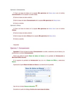 Ejercicio 1: Concesionario.
1 Crear una base de datos en la carpeta  Mis ejercicios del  disco duro con el nombre
Concesionar