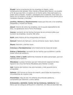 Éxodo: narra la esclavitud de los israelitas en Egipto, como 
consecuencia del pecado; Dios manda a Moisés para liberar a su