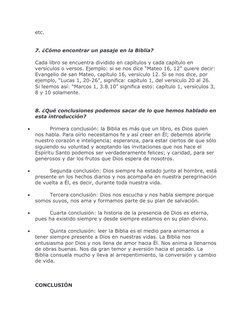 etc.
7. ¿Cómo encontrar un pasaje en la Biblia?
Cada libro se encuentra dividido en capítulos y cada capítulo en 
versículos