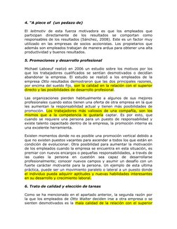 4. “A piece of  (un pedazo de)
El  leitmotiv  de  esta  fuerza  motivadora  es  que  los  empleados  que
participan  directam