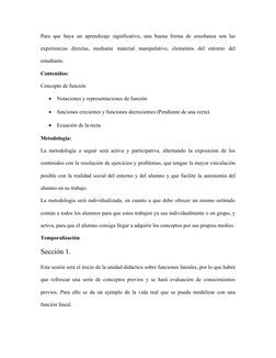 Para que haya un aprendizaje significativo, una buena forma de enseñanza son las
experiencias  directas,  mediante  material