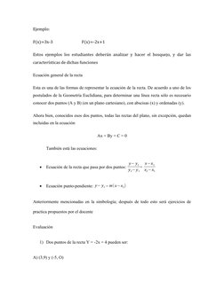 Ejemplo:
F(x)=3x-3                              F(x)=-2x+1
Estos ejemplos los estudiantes deberán analizar y hacer el bosquej