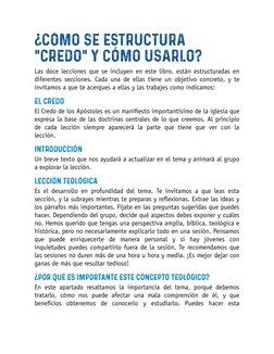 ¿CÓMO SE ESTRUCTURA
"CREDO" Y CÓMO USARLO?
Las doce lecciones que se incluyen en este libro, están estructuradas en
diferente