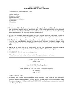 HOW TO BRIEF A CASE
CASE BRIEF FORMAT - IRAC METHOD
Use the following format for briefing a case:
1. Name of the case
2. Stat