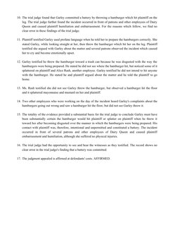 10. The trial judge found that Garley committed a battery by throwing a hamburger which hit plaintiff on the
leg. The trial j