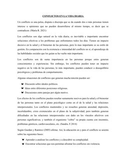 CONFLICTOS EN LA VIDA DIARIA 
Un conflicto es una pelea, disputa o discrepa que se da cuando dos o más personas tienen
intere