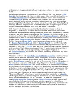 and Voldemort disappeared soon afterwards, gravely weakened by his own rebounding
curse.
As its inadvertent saviour from Vol