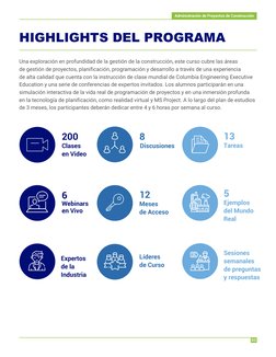 HIGHLIGHTS DEL PROGRAMA
03
Una exploración en profundidad de la gestión de la construcción, este curso cubre las áreas 
de ge