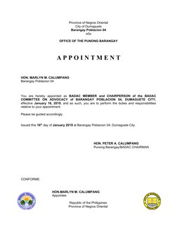 Province of Negros Oriental
City of Dumaguete
Barangay Poblacion 04
o0o 
OFFICE OF THE PUNONG BARANGAY
A P P O I N T M E N T