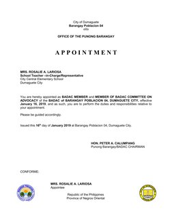 City of Dumaguete
Barangay Poblacion 04
o0o 
OFFICE OF THE PUNONG BARANGAY
A P P O I N T M E N T
MRS. ROSALIE A. LARIOSA
Scho