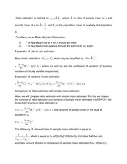 Ratio estimator is defined as
N
R
y
R X




where R

is ratio of sample mean of y and
sample mean of x i.e.
n
n
y
R
x
