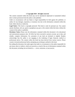 © Copyright 2020 - All rights reserved.
The content contained within this book may not be reproduced, duplicated or transmi