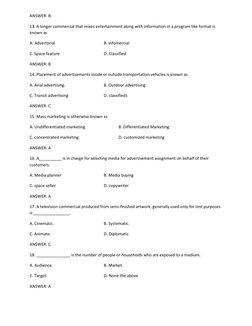ANSWER: B 
13. A longer commercial that mixes entertainment along with information in a program like format is 
known as 
A.