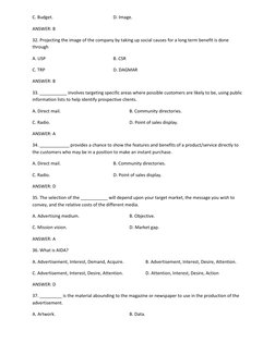 C. Budget. 
 
 
 
D. Image. 
ANSWER: B 
32. Projecting the image of the company by taking up social causes for a long term be