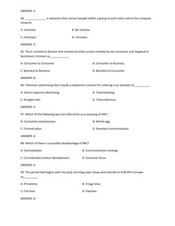 ANSWER: A 
44. _____________ is networks that connect people within a group to each other and to the company 
network. 
A. In