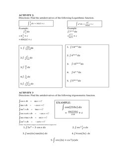ACTIVITY 2.
Directions: Find the antiderivatives of the following Logarithmic function.
Example:
Ex