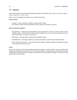10
CHAPTER 1. PREÁMBULO
1.3
Licencia
Licencia Reconocimiento-NoComercial-SinObraDerivada 3.0 España (CC BY-NC-ND 3.0 ES ; htt