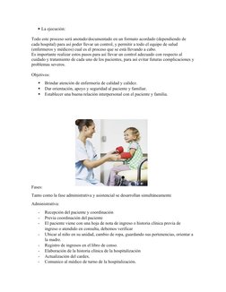 ▶ La ejecución:
Todo este proceso será anotado/documentado en un formato acordado (dependiendo de 
cada hospital) para así po