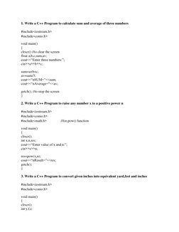 1. Write a C++ Program to calculate sum and average of three numbers 
#include<iostream.h> 
#include<conio.h> 
void main() 
{