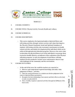 MODULE 1
I.
COURSE: PATHFIT 1
II.
COURSE TITLE: Physical Activity Towards Health and wellness
III.
COURSE SCHEDULE:
IV.
COURS
