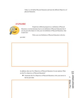 ⮚
Today we will define Physical Education and learn the different Objectives of
physical Education.
EXPLORE
⮚People have diff