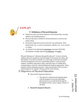 EXPLAIN
⮚Definitions of Physical Education
●
Education in the care and development of the human body, stressing
athletics and