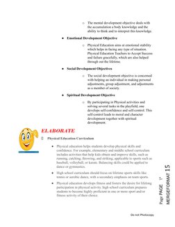 o
The mental development objective deals with
the accumulation a body knowledge and the
ability to think and to interpret thi