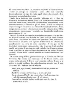 Tal como afirma Proverbios 1:3, uno de los resultados de leer este libro es
«recibir el consejo de prudencia». Como sabía que