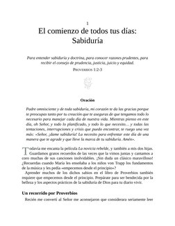 T
1
El comienzo de todos tus días:
Sabiduría
Para entender sabiduría y doctrina, para conocer razones prudentes, para
recibir