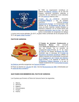 de  1949.  La  organización  constituye  un
sistema de defensa colectiva, en el cual los
Estados  miembros  acordaron  defend