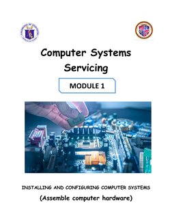 Computer Systems 
Servicing 
 
 
 
 
 
 
 
 
 
INSTALLING AND CONFIGURING COMPUTER SYSTEMS 
(Assemble computer hardware) 
M