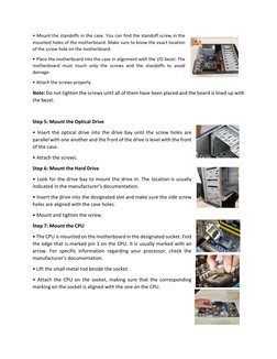 • Mount the standoffs in the case. You can find the standoff screw in the 
mounted holes of the motherboard. Make sure to kno