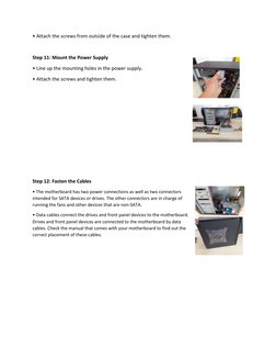 • Attach the screws from outside of the case and tighten them.  
 
Step 11: Mount the Power Supply 
• Line up the mounting ho