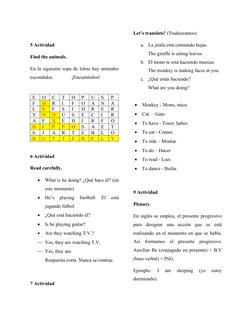 5 Actividad 
Find the animals.
En la siguiente sopa de letras hay animales
escondidos.
 
¡Encuéntralos!
 
E
O
C
T
O
P
U
S
P
F
