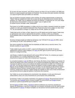 En el marco de esas reuniones, Jack Dorsey propuso una idea en la que se podrían usar SMS para 
decirle a un grupo pequeño qu