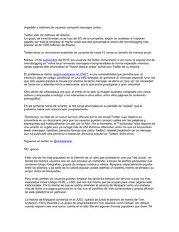 impedido a millones de usuarios compartir mensajes cortos. 
Twitter vale mil millones de dólares.
Un grupo de inversionistas