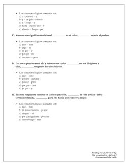 Beatriz Elena Parra Ortiz 
Mg. Lingüística y Español  
Universidad del Valle 
 Los conectores lógicos correctos son: 
a) o –