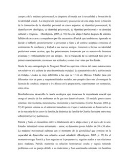 cuerpo y de la madurez psicosexual, se despierta el interés por la sexualidad y formación de
la identidad sexual.  La integra