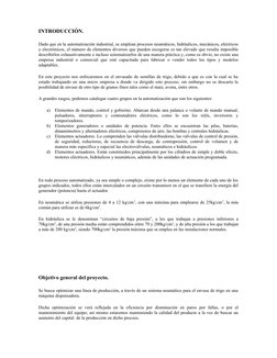 INTRODUCCIÓN.
Dado que en la automatización industrial, se emplean procesos neumáticos, hidráulicos, mecánicos, eléctricos
y