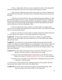 c. That as a claimed debt collector, you have not purchased evidence of this alleged debt 
and are proceeding solely in the n