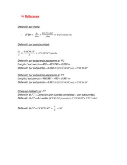 b) Deflexiones 
 
 
Deflexión por metro: 
 
- 
𝑑°10 = 
𝐺𝑐
20𝑚= 
8°11′31.52"
20𝑚
= 0°24′34.58"/𝑚 
 
Deflexión por cuerda