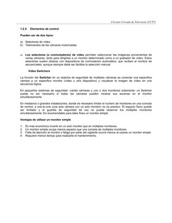 Circuito Cerrado de Televisión (CCTV)
1.2.5.
Elementos de control 
Pueden ser de dos tipos:
a)
Selectores de vídeo 
b)
Telema
