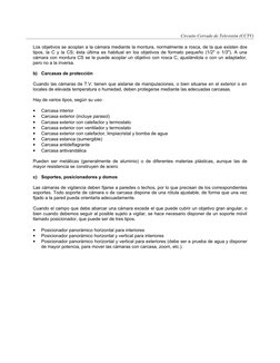 Circuito Cerrado de Televisión (CCTV)
Los objetivos se acoplan a la cámara mediante la montura, normalmente a rosca, de la qu