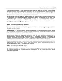 Circuito Cerrado de Televisión (CCTV)
Todo posicionador precisa a su vez un soporte, que en éste caso ya no será articulado,