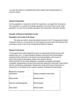  is a term that refers to a specified area and/or subject that is being studied in a 
research project.
Research Population 